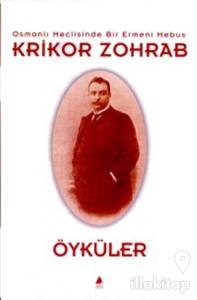 Öyküler Osmanlı Meclisinde Bir Ermeni Mebus