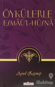 Öykülerle Esmaü'l - Hüsna