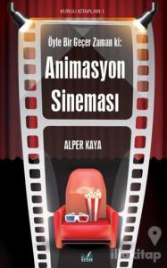 Öyle Bir Geçer Zaman ki: Animasyon Sineması