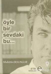 Öyle Bir Sevdaki Bu...