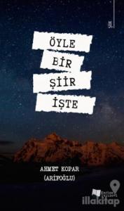 Öyle Bir Şiir İşte