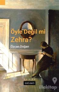 Öyle Değil Mi Zehra?