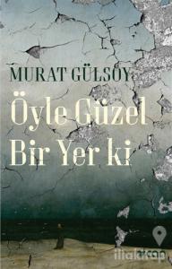 Öyle Güzel Bir Yer ki