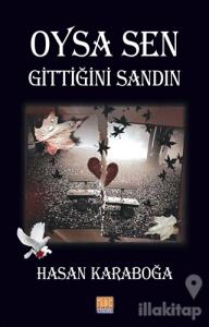 Oysa Sen Gittiğini Sandın