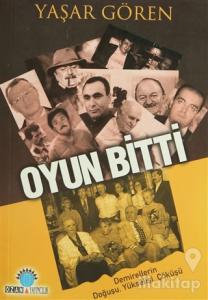 Oyun Bitti Demirellerin Doğuşu, Yükselişi, Çöküşü