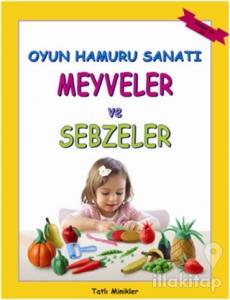 Oyun Hamuru Sanatı - Meyveler ve Sebzeler