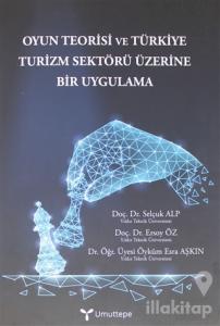 Oyun Teorisi  ve Türkiye Turizm Sektörü Üzerine Bir Uygulama