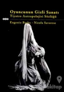 Oyuncunun Gizli Sanatı Tiyatro Antropolojisi Sözlüğü