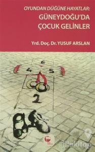 Oyundan Düğüne Hayatlar : Güneydoğu'da Çocuk Gelinler