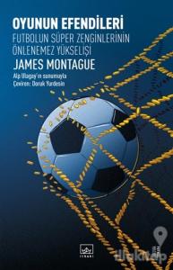 Oyunun Efendileri - Futbolun Süper Zenginlerinin Önlenemez Yükselişi