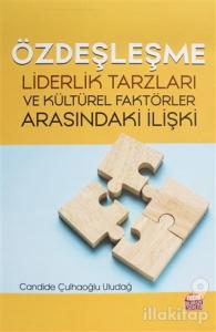 Özdeşleşme - Liderlik Tarzları ve Kültürel Faktörler Arasındaki İlişiki