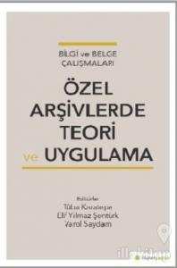 Özel Arşivlerde Teori ve Uygulama