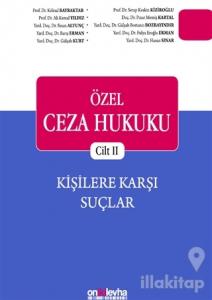 Özel Ceza Hukuku Cilt 2: Kişilere Karşı Suçlar (Ciltli)