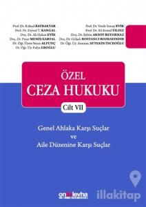 Özel Ceza Hukuku - Cilt 7 Genel Ahlaka Karşı Suçlar - Aile Düzenine Karşı Suçlar (Ciltli)