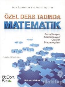 Özel Ders Tadında Matematik: Permütasyon - Kombinasyon - Olasılık - Binom Açılımı