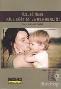 Özel Eğitimde Aile Eğitimi ve Rehberliği