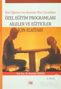 Özel Eğitime Gereksinimi Olan Çoçuklara Özel Eğitim Programları Aileler ve Eğiticiler İçin El Kitabı
