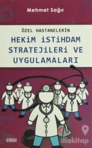 Özel Hastanelerin Hekim İstihdam Stratejileri ve Uygulamaları