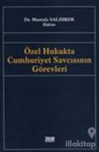 Özel Hukukta Cumhuriyet Savcısının Görevleri