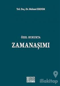 Özel Hukukta Zamanaşımı (Ciltli)