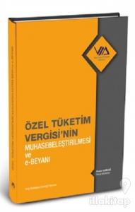 Özel Tüketim Vergisi'nin Muhasebeleştirilmesi ve E-Beyanı (Ciltli)