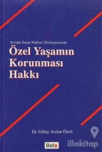 Özel Yaşamın Korunması Hakkı