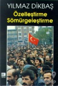 Özelleştirme Sömürgeleştirme