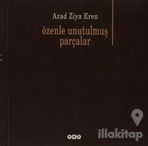 Özenle Unutulmuş Parçalar