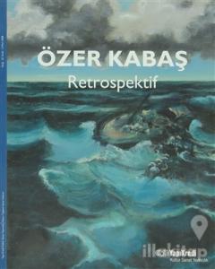Özer Kabaş Retrospektif