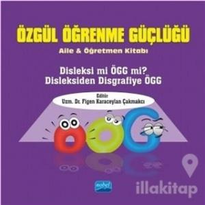 Özgül Öğrenme Güçlüğü - Aile ve Öğretmen Kitabı