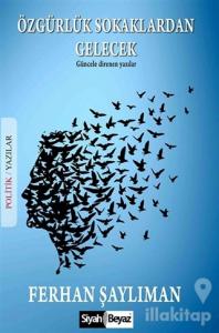 Özgürlük Sokaklardan Gelecek