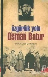 Özgürlük Yolu Nurgocay Batur'un Anılarıyla Osman Batur