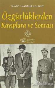 Özgürlüklerden Kayıplara ve Sonrası