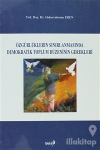 Özgürlüklerin Sınırlanmasında Demokratik Toplum Düzenin Gerekleri (Ciltli)