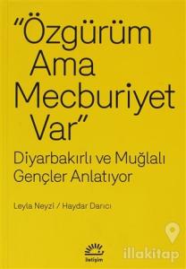 Özgürüm Ama Mecburiyet Var