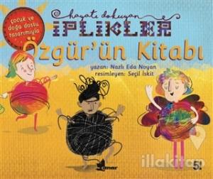 Özgür'ün Kitabı - Hayatı Dokuyan İplikler