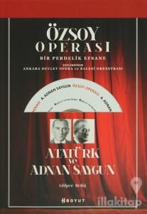 Özsoy Operası - Atatürk ve Adnan Saygun