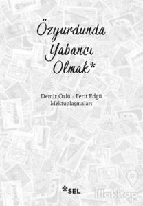 Özyurdunda Yabancı Olmak