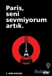 Paris, Seni Sevmiyorum Artık