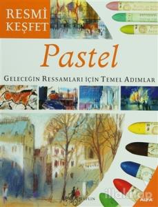 Pastel Geleceğin Ressamları İçin Temel Adımlar
