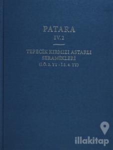 Patara 4. 2 Tepecik Kırmızı Astarlı Seramikleri (Ciltli)