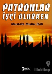 Patronlar İşçi Olurken