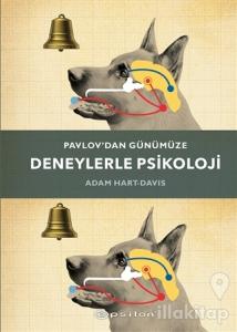 Pavlov'dan Günümüze Deneylerle Psikoloji (Ciltli)