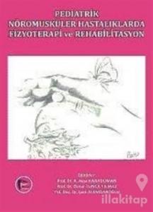Pediatrik Nöromusküler Hastalıklarda Fizyoterapi ve Rehabilitasyon
