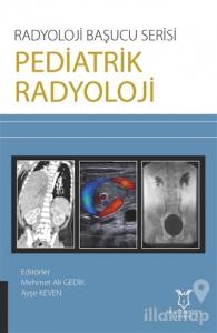 Pediatrik Radyoloji - Radyoloji Başucu Serisi