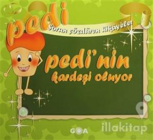 Pedi'nin Kardeşi Oluyor