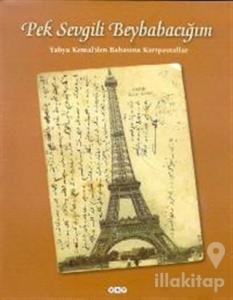Pek Sevgili Beybabacığım (Ciltli)