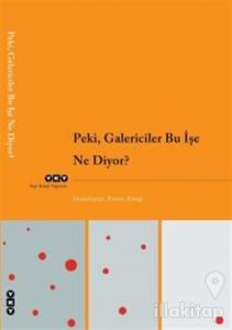 Peki, Galericiler Bu İşe Ne Diyor?