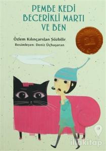 Pembe Kedi Becerikli Martı ve Ben