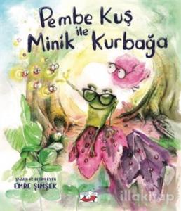 Pembe Kuş ile Minik Kurbağa